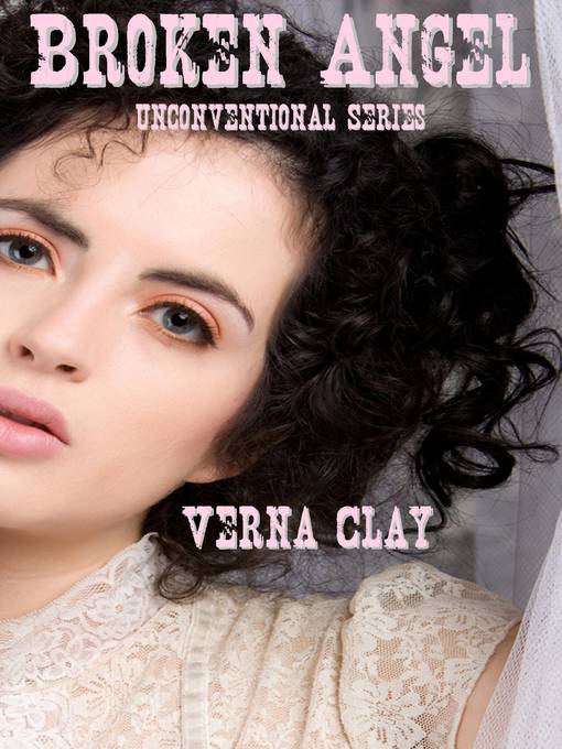 Title details for Broken Angel (Unconventional Series #2) by Verna Clay - Available